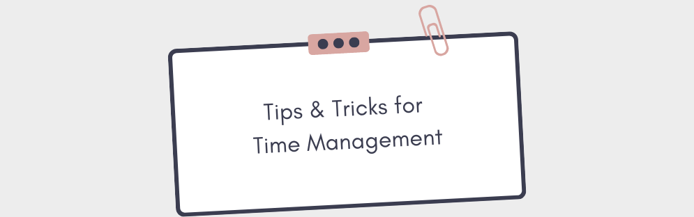 Tips & Tricks for Time Management